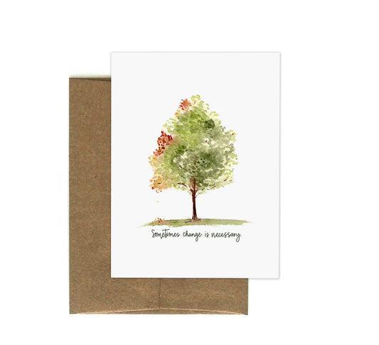 Change is Necessary Greeting Card